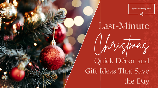 Last-Minute Christmas: Quick Décor and Gift Ideas That Save the Day